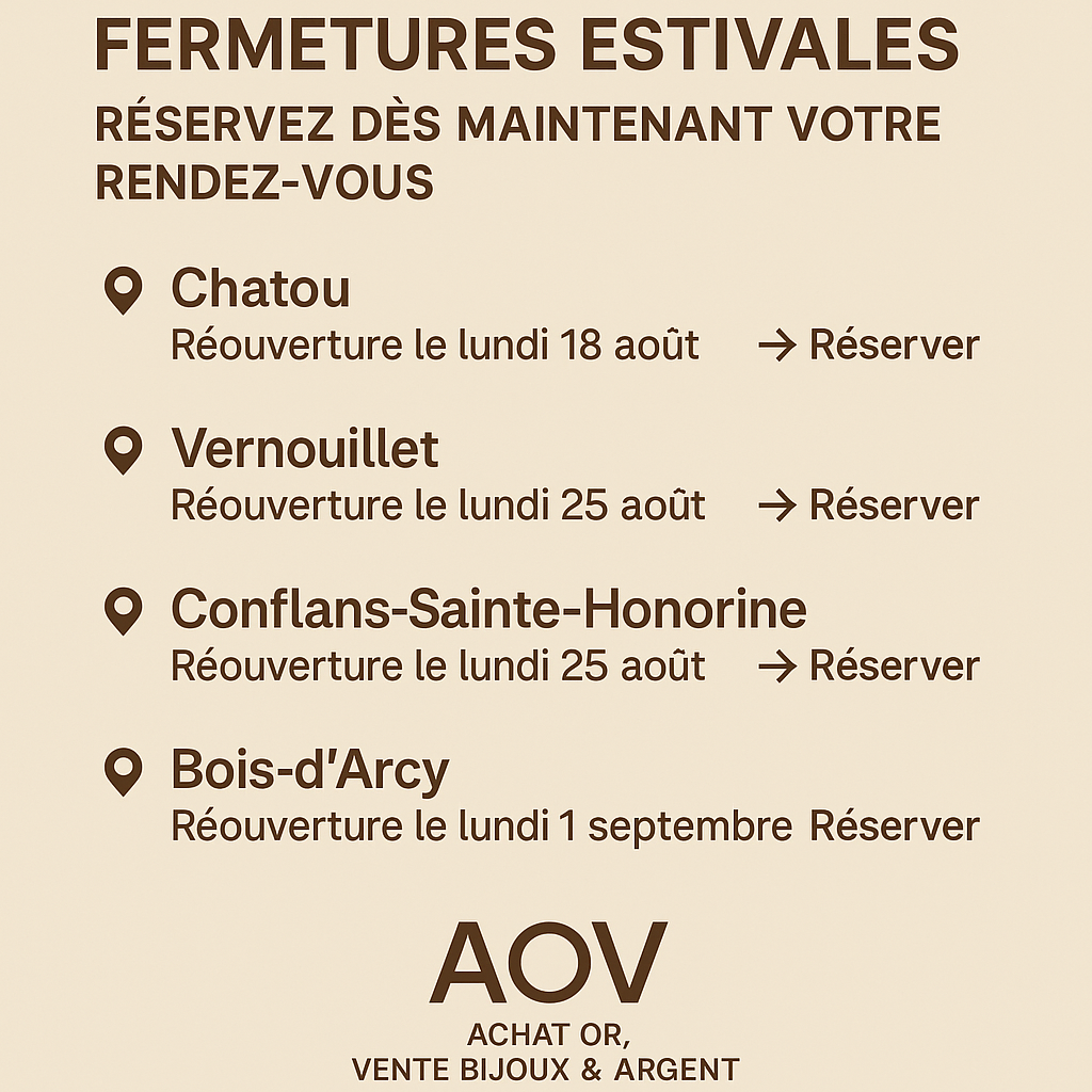 Annonce de fermeture estivale des comptoirs AOV d'achat or et argent à Chatou, Vernouillet, Conflans-Sainte-Honorine et Bois-d'Arcy, situés dans les Yvelines, près de Poissy, Les Mureaux, Saint-Germain-en-Laye, Maisons-Laffitte et Carrières-sous-Poissy, avec possibilité de réservation en ligne avant réouverture.